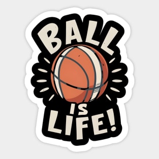 Ball is Life Sticker